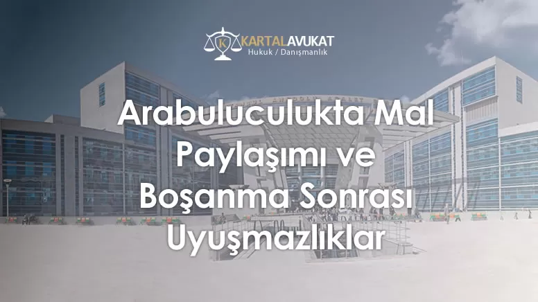 Arabuluculukta Mal Paylaşımı ve Boşanma Sonrası Uyuşmazlıklar