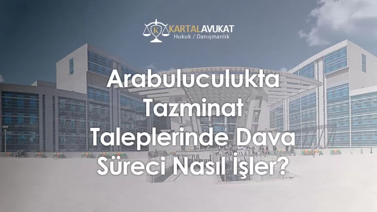 Arabuluculukta Tazminat Taleplerinde Dava Süreci Nasıl İşler?