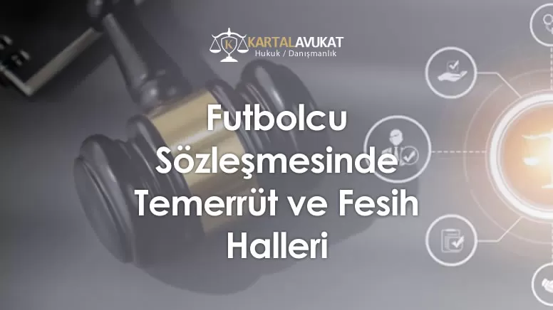 Futbolcu Sözleşmesinde Temerrüt ve Fesih Halleri