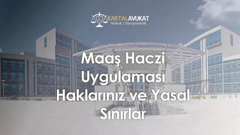 Maaş Haczi Uygulaması Haklarınız ve Yasal Sınırlar