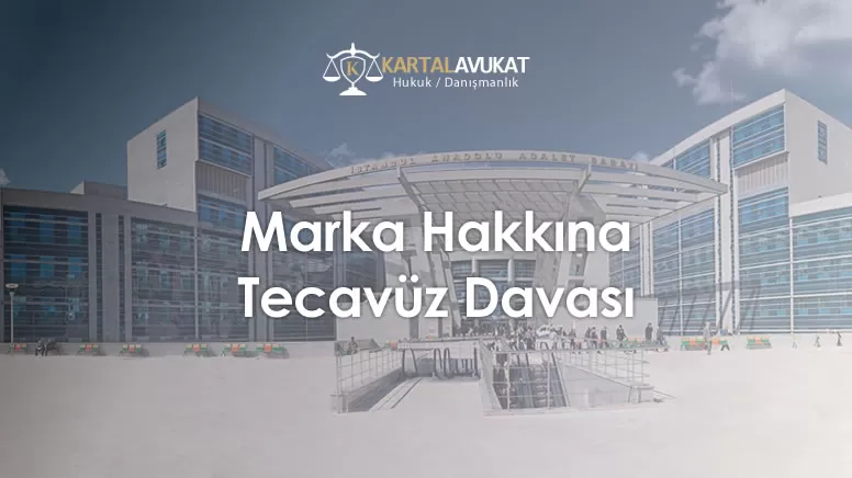 Marka Hakkına Tecavüz Davası