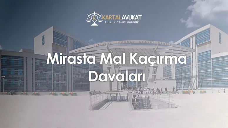 Mirasta Mal Kaçırma Davaları