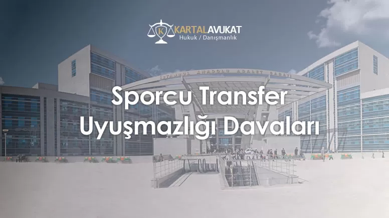Sporcu Transfer Uyuşmazlığı Davaları