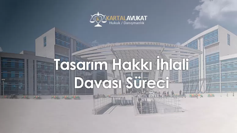 Tasarım Hakkı İhlali Davası Süreci